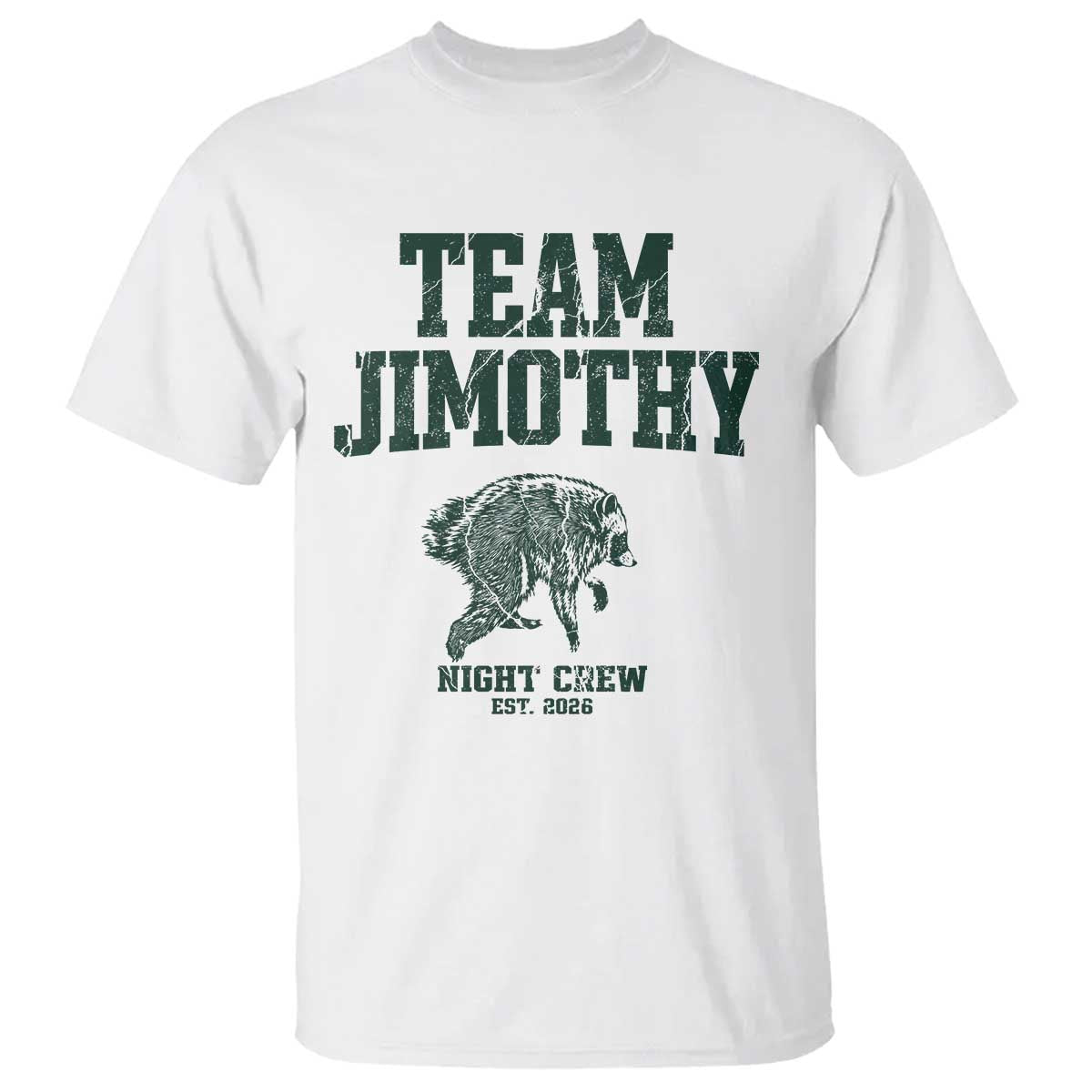 Team Jimothy Night Crew Est 2026 Viral Seattle Raccoon T Shirt Feral Legend Trash Panda Vintage Athletic Style Graphic TS02 White Print Your Wear