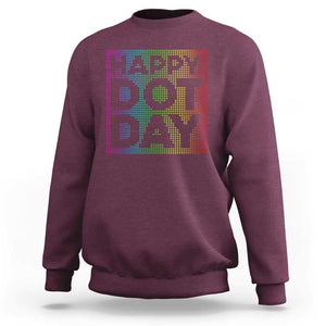 Dot Day Sweatshirt Colorful Polka Dot Happy TS02 Maroon Print Your Wear