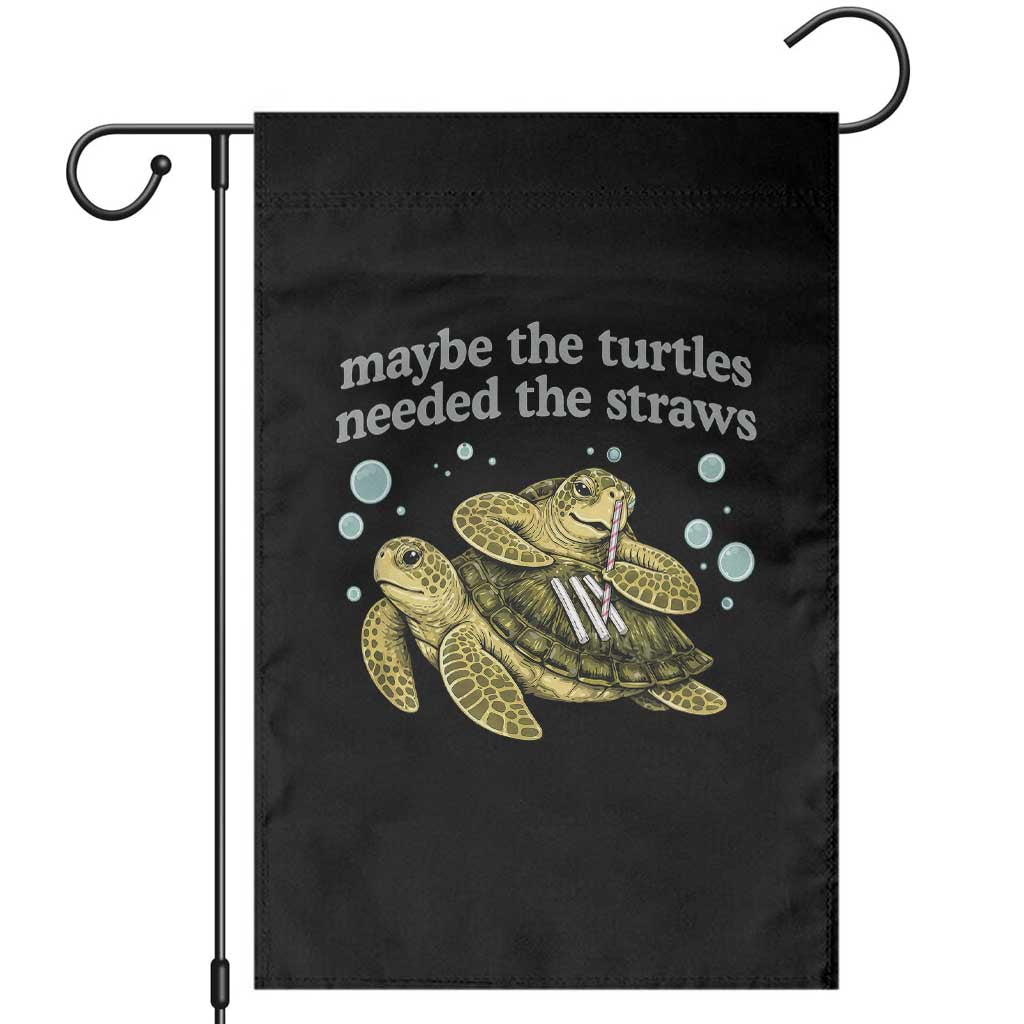 Maybe The Turtles Needed The Straws Dark Humor Garden Flag Funny Sea Turtle Meme Party Parody