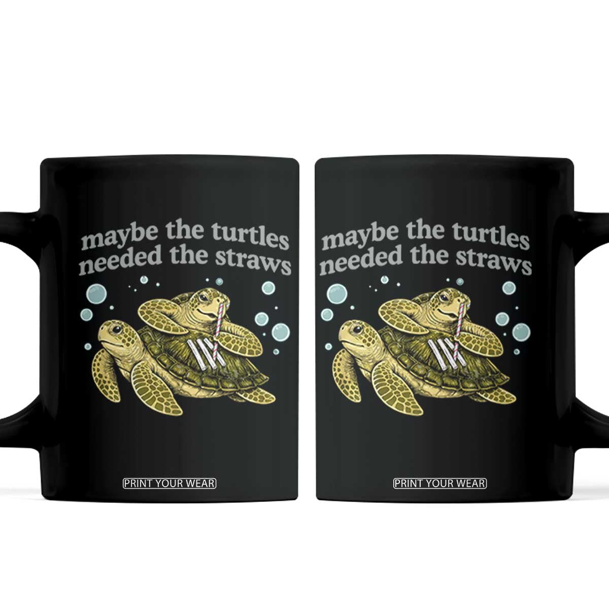 Maybe The Turtles Needed The Straws Dark Humor Coffee Mug Funny Sea Turtle Meme Party Parody