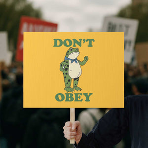 Don't Obey Portland Frog Protest Sign Resist Inflatable Frogs Protest TS02 Horizontal 18" × 24" Yellow Print Your Wear