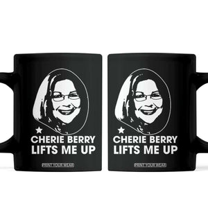 Cherie Berry Lifts Me Up Coffee Mug Elevator Tribute Funny NC Meme TS02 Black Print Your Wear