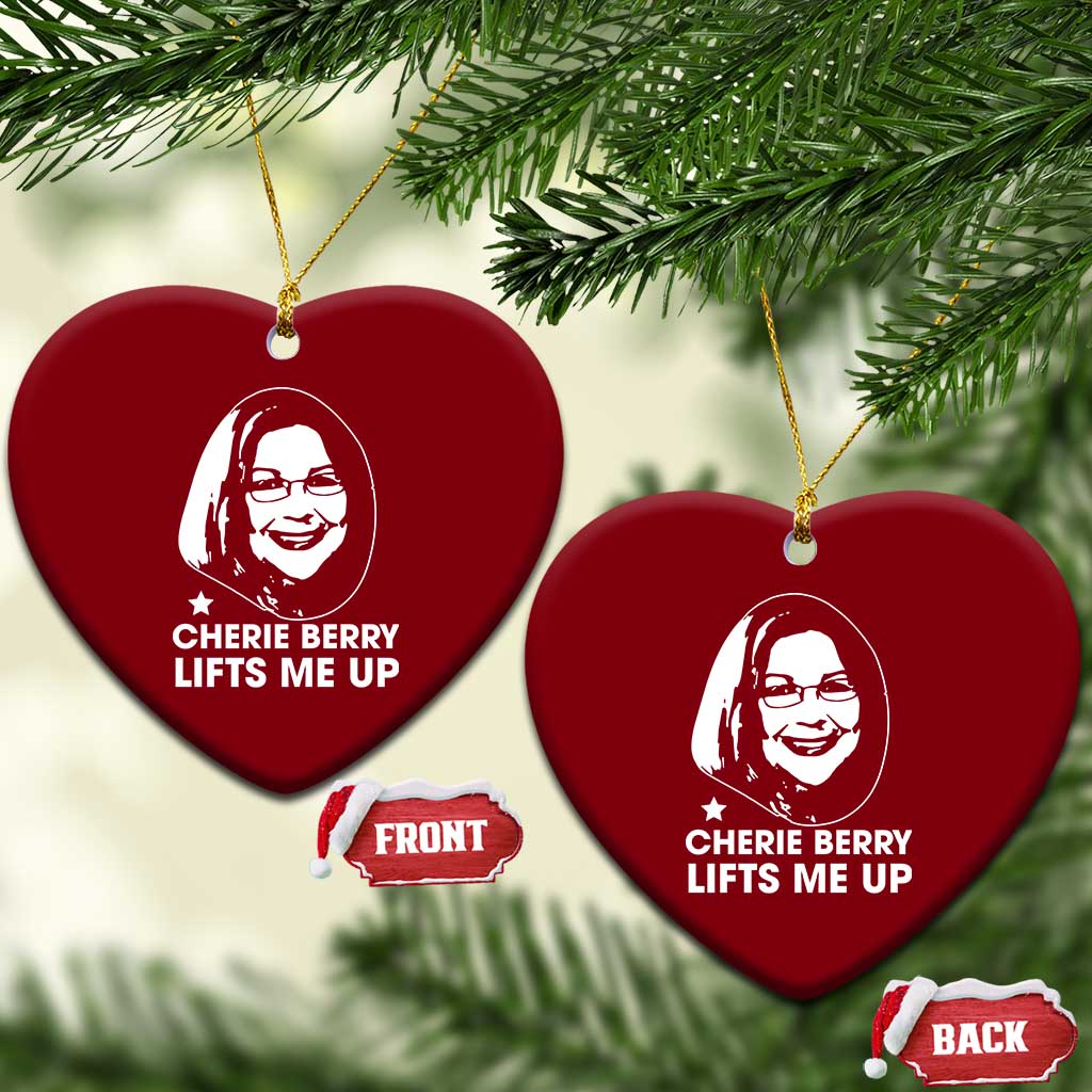 Cherie Berry Lifts Me Up Ceramic Ornament Elevator Tribute Funny NC Meme TS02 Print Your Wear