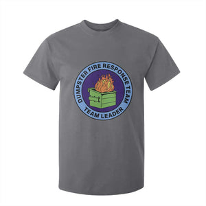 Dumpster Fire Response Team Leader Badge T Shirt For Kid Funny Office Chaos Holiday Gag Gift TS02 Charcoal Print Your Wear