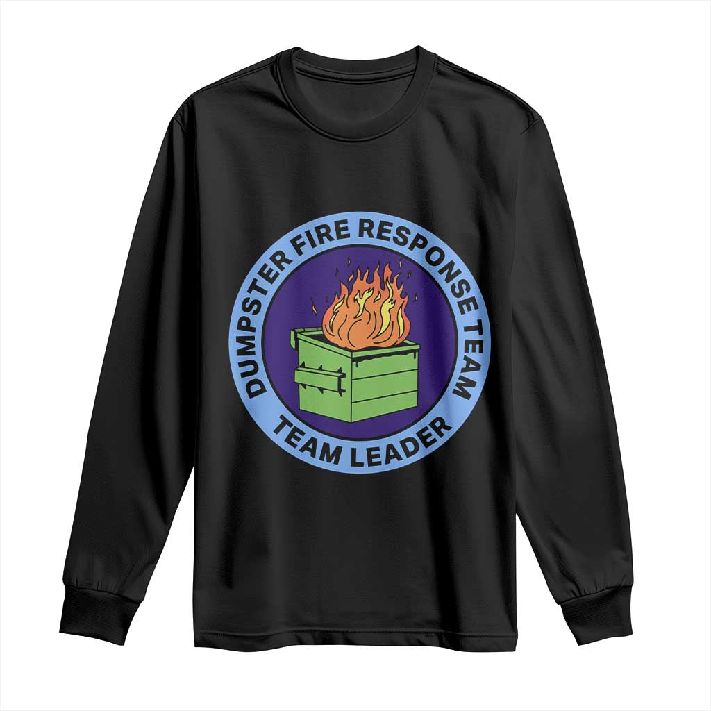 Dumpster Fire Response Team Leader Badge Long Sleeve Shirt Funny Office Chaos Holiday Gag Gift TS02 Black Print Your Wear