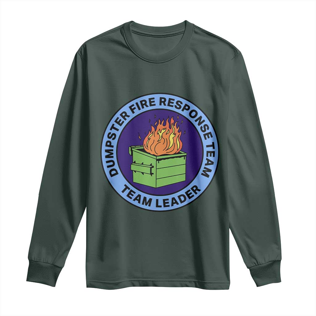 Dumpster Fire Response Team Leader Badge Long Sleeve Shirt Funny Office Chaos Holiday Gag Gift TS02 Dark Forest Green Print Your Wear