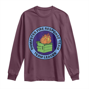 Dumpster Fire Response Team Leader Badge Long Sleeve Shirt Funny Office Chaos Holiday Gag Gift TS02 Maroon Print Your Wear
