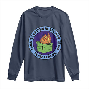 Dumpster Fire Response Team Leader Badge Long Sleeve Shirt Funny Office Chaos Holiday Gag Gift TS02 Navy Print Your Wear