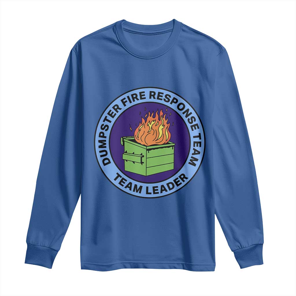 Dumpster Fire Response Team Leader Badge Long Sleeve Shirt Funny Office Chaos Holiday Gag Gift TS02 Royal Blue Print Your Wear