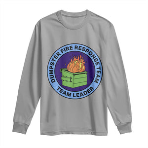 Dumpster Fire Response Team Leader Badge Long Sleeve Shirt Funny Office Chaos Holiday Gag Gift TS02 Sport Gray Print Your Wear