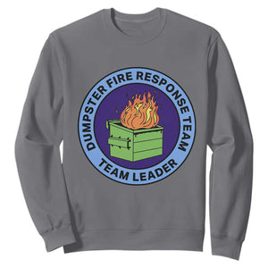 Dumpster Fire Response Team Leader Badge Sweatshirt Funny Office Chaos Holiday Gag Gift TS02 Charcoal Print Your Wear