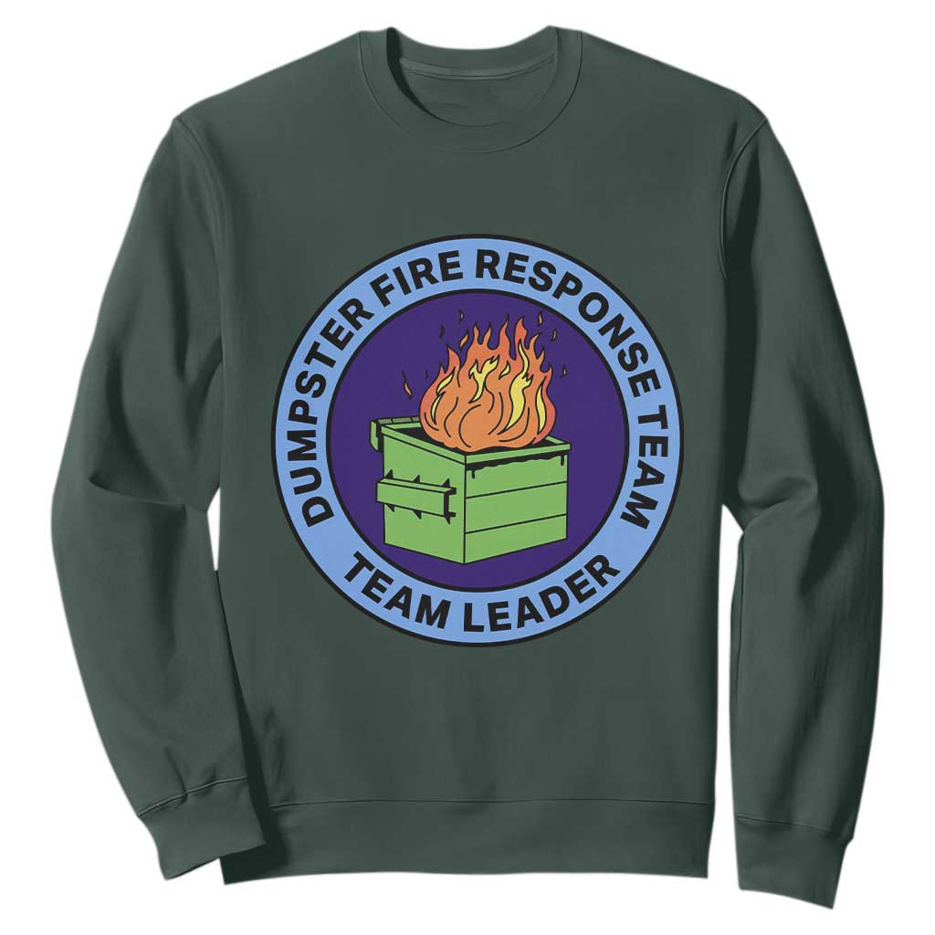 Dumpster Fire Response Team Leader Badge Sweatshirt Funny Office Chaos Holiday Gag Gift TS02 Dark Forest Green Print Your Wear