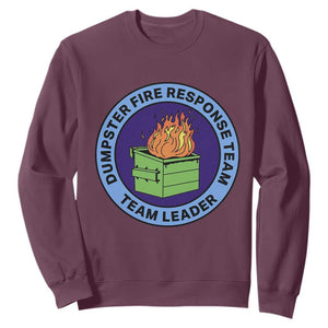 Dumpster Fire Response Team Leader Badge Sweatshirt Funny Office Chaos Holiday Gag Gift TS02 Maroon Print Your Wear
