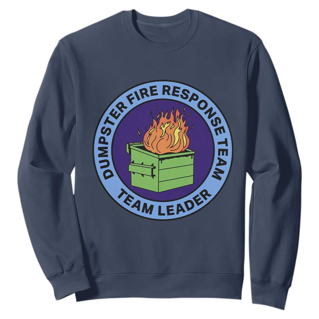 Dumpster Fire Response Team Leader Badge Sweatshirt Funny Office Chaos Holiday Gag Gift TS02 Navy Print Your Wear