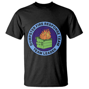 Dumpster Fire Response Team Leader Badge T Shirt Funny Office Chaos Holiday Gag Gift TS02 Black Print Your Wear