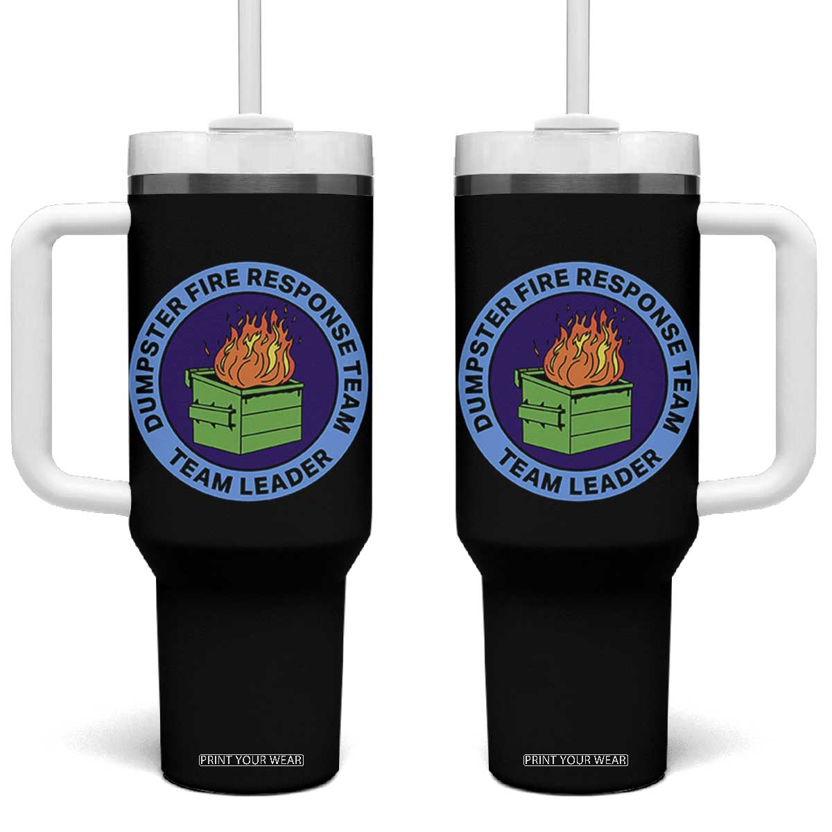 Dumpster Fire Response Team Leader Badge Tumbler With Handle Funny Office Chaos Holiday Gag Gift TS02 One Size: 40 oz Black Print Your Wear