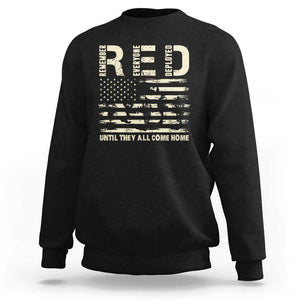 Red Friday Sweatshirt R.E.D Until They All Come Home Support American Troops US Flag TS02 Black Print Your Wear