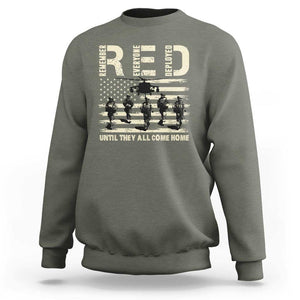 Red Friday Sweatshirt R.E.D Until They All Come Home Support American Troops US Flag TS02 Military Green Print Your Wear