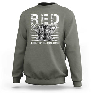 Red Friday Sweatshirt R.E.D Until They All Come Home Support Troops Military Combat Boots TS02 Military Green Print Your Wear