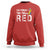 Red Friday Sweatshirt R.E.D On Friday We Wear Red Support American Troops TS02 Red Print Your Wear