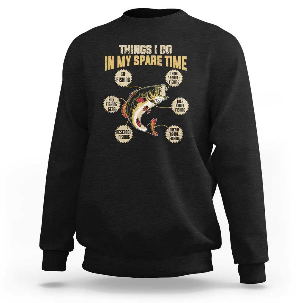 Funny Bass Fishing Sweatshirt Things I Do In My Spare Time Bass Fish TS02 Black Print Your Wear