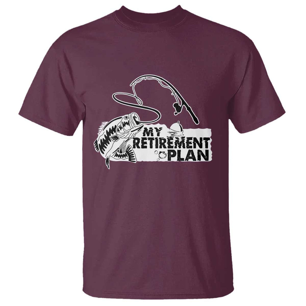 Funny Retirement Plan Fishing T Shirt Fisherman TS02 Maroon Print Your Wear