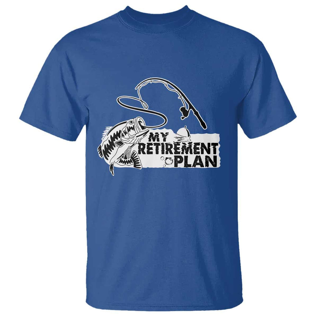 Funny Retirement Plan Fishing T Shirt Fisherman TS02 Royal Blue Print Your Wear