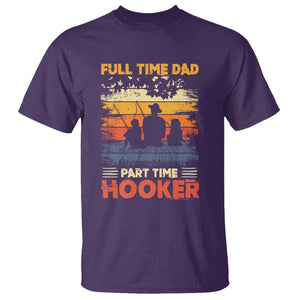 Funny Fishing Dad T Shirt Full Time Dad Part Time Hooker Vintage TS02 Purple Print Your Wear