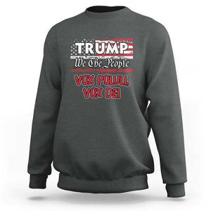 Trump 2024 Sweatshirt Vox Poluli Vox Dei President 45 47 Election American Flag TS02 Dark Heather Print Your Wear