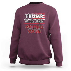 Trump 2024 Sweatshirt Vox Poluli Vox Dei President 45 47 Election American Flag TS02 Maroon Print Your Wear