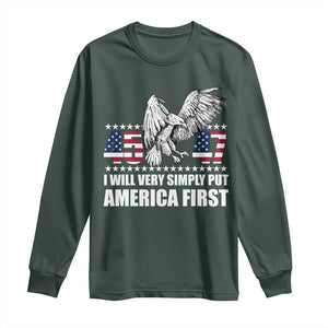 Trump 2025 Long Sleeve Shirt I Will Very Simply Put America First 47Th President TS02 Dark Forest Green Print Your Wear