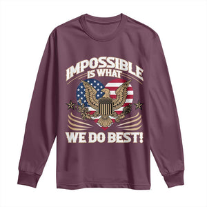 Trump 2025 Long Sleeve Shirt Impossible Is What We Do Best Eagle 47th President Inauguration TS02 Maroon Print Your Wear