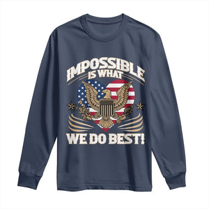 Trump 2025 Long Sleeve Shirt Impossible Is What We Do Best Eagle 47th President Inauguration TS02 Navy Print Your Wear