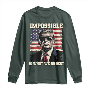 Trump 2025 Long Sleeve Shirt Impossible Is What We Do Best Inauguration TS02 Dark Forest Green Print Your Wear