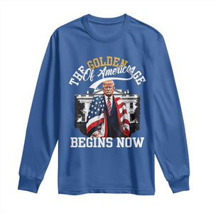 Trump 2025 Long Sleeve Shirt The Golden Age Of America Begins Right Now 47th President TS02 Royal Blue Print Your Wear