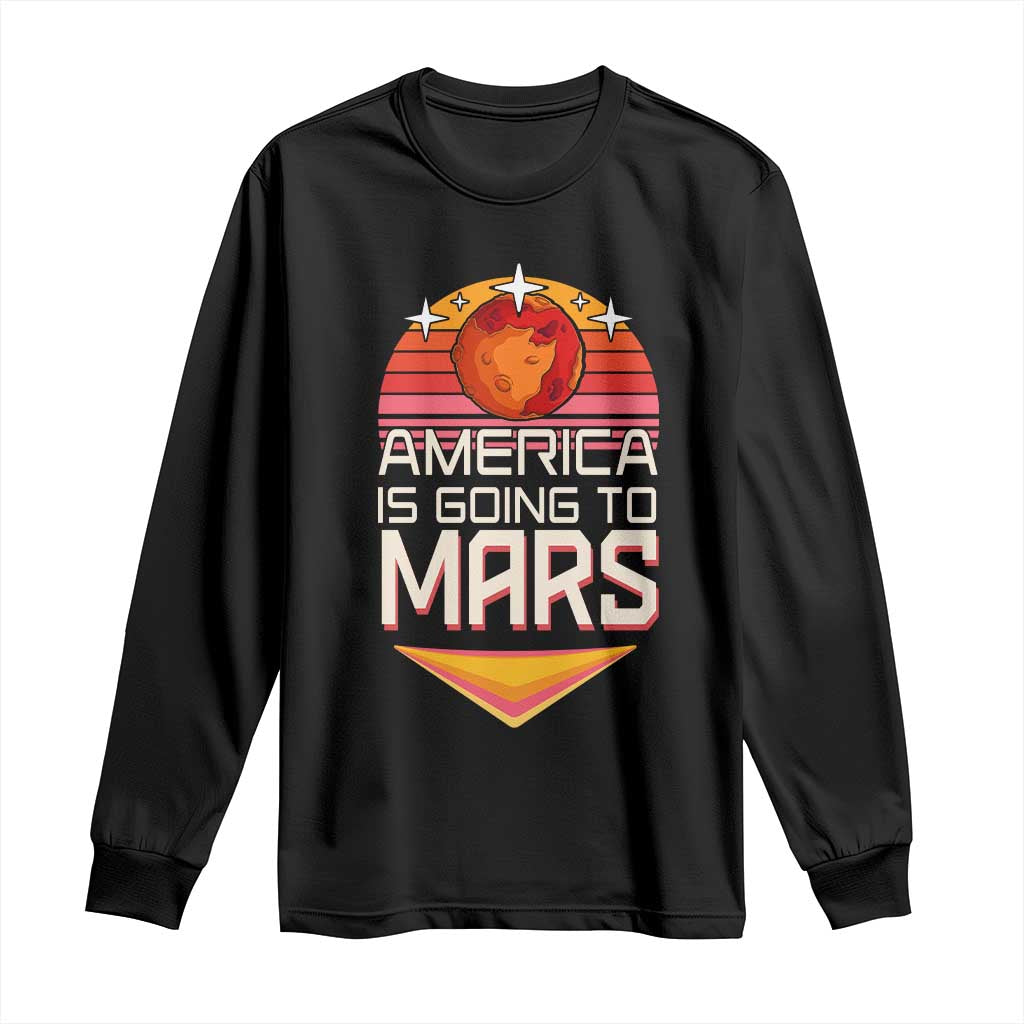 Trump 2025 Long Sleeve Shirt America Is Going To Mars Funny USA Patriotic Party TS02 Black Print Your Wear