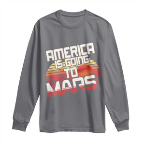 Trump 2025 Long Sleeve Shirt America Is Going To Mars Funny USA Patriotic Retro TS02 Charcoal Print Your Wear