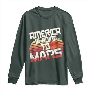 Trump 2025 Long Sleeve Shirt America Is Going To Mars Funny USA Patriotic Retro TS02 Dark Forest Green Print Your Wear