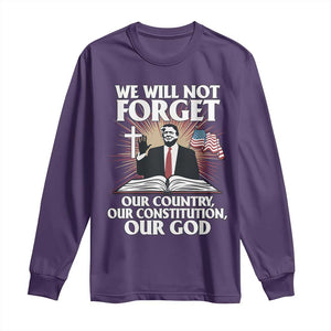 Trump 2025 Long Sleeve Shirt We Will Not Forget Our Country Our Constitution Our God American Flag TS02 Purple Print Your Wear