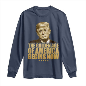 Trump 2025 Long Sleeve Shirt Golden Age Of America Begins Now Inauguration Speech TS02 Navy Print Your Wear