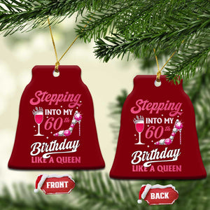 Stepping Into My 60th Birthday Ceramic Ornament Like A Queen Pink Wine Glass TS02 Print Your Wear