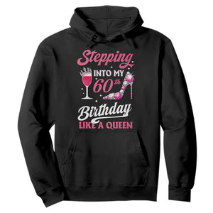 Stepping Into My 60th Birthday Hoodie Like A Queen Pink Wine Glass TS02 Black Print Your Wear
