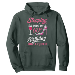 Stepping Into My 60th Birthday Hoodie Like A Queen Pink Wine Glass TS02 Dark Forest Green Print Your Wear