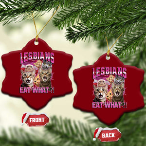 Lesbians Eat What Ceramic Ornament Funny LGBTQ+ Pride Cats Meme Feline Lover Bootleg TS02 Print Your Wear
