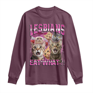 Lesbians Eat What Long Sleeve Shirt Funny LGBTQ+ Pride Cats Meme Feline Lover Bootleg TS02 Maroon Print Your Wear