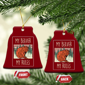 My Beaver My Rules Ceramic Ornament Funny Beaver Outdoor Nature Lover TS02 Print Your Wear