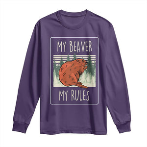 My Beaver My Rules Long Sleeve Shirt Funny Beaver Outdoor Nature Lover TS02 Purple Print Your Wear