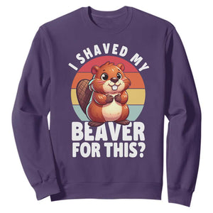 I Shaved My Beaver Sweatshirt Inappropriate Adult Humor Naughty TS02 Purple Print Your Wear