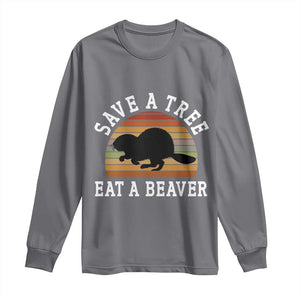 Save A Tree Eat A Beaver Long Sleeve Shirt Funny Ironic Beaver TS02 Charcoal Print Your Wear