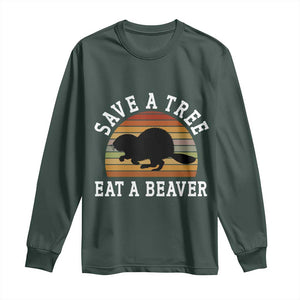 Save A Tree Eat A Beaver Long Sleeve Shirt Funny Ironic Beaver TS02 Dark Forest Green Print Your Wear